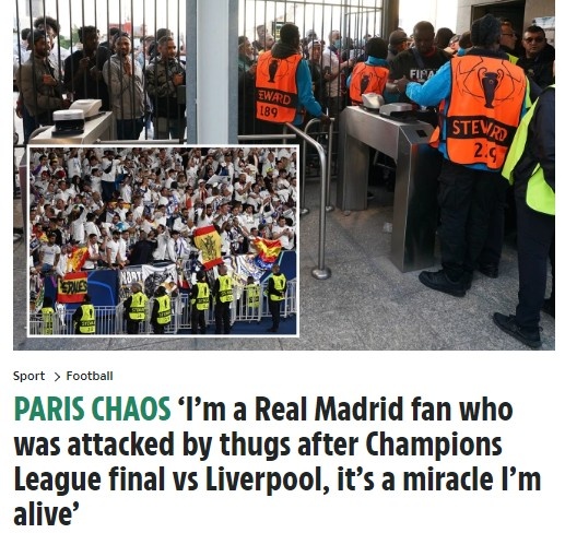 皇马球迷谈欧冠决赛场外骚乱:我当时非常害怕,能活着简直是奇迹